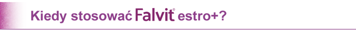Kiedy stosować Falvit estro+