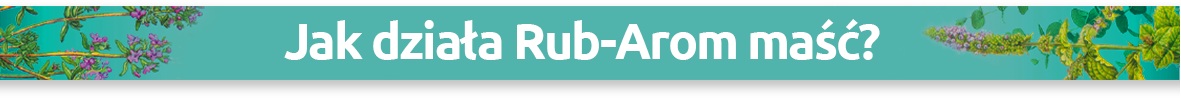 jak działa rub-arom maść