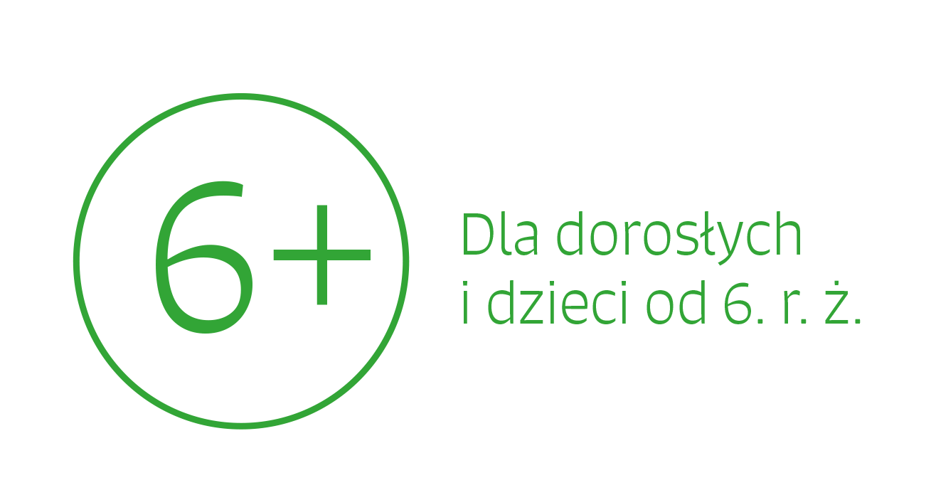 Dla dorosłych i dzieci od 6 roku życia