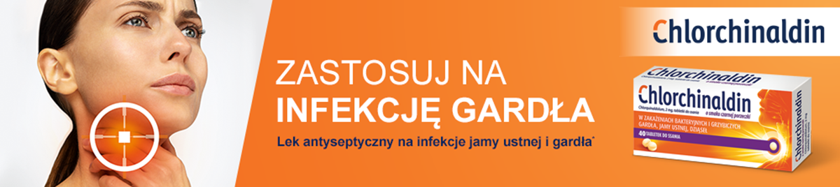 Chlorchinaldin - stosuj na infekcje gardła
