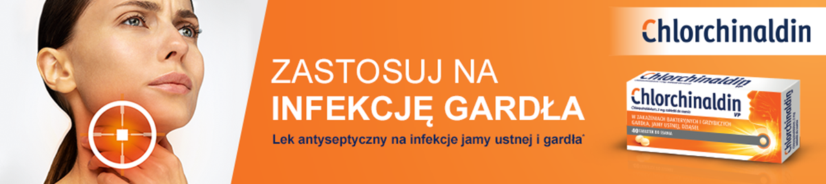 Chlorchinaldin VP - stosuj na infrkcje gardła