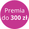 Premia 300 zł