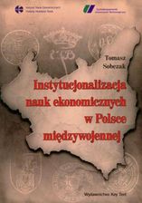 Zdjęcie Instytucjonalizacja nauk ekonomicznych w Polsce międzywojennej (PDF) - Poznań