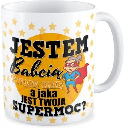 Kubek Dla Babci Jestem Babci A Jaka Jest Twoja Supermoc Gad Ety Dla