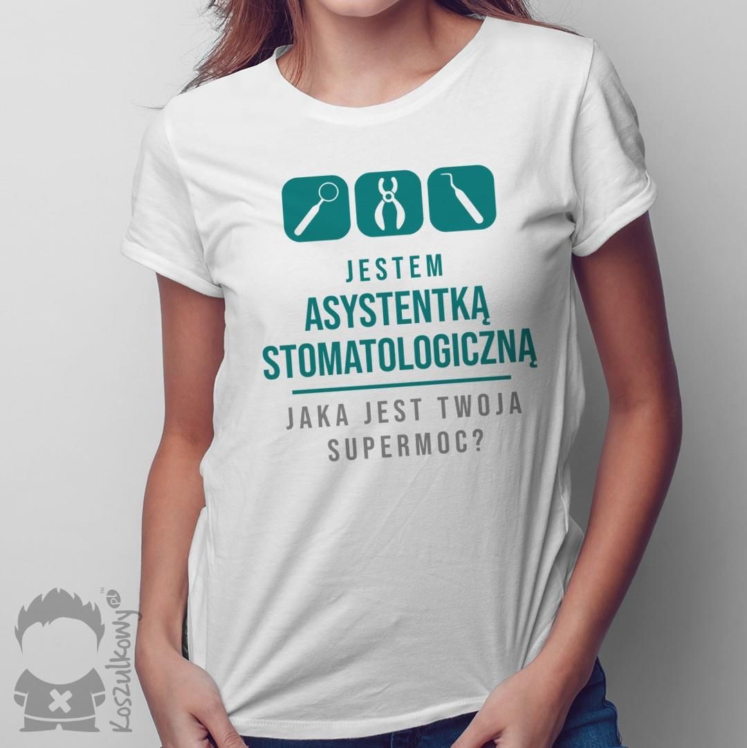 Asystentka Stomatologiczna Supermoc Damska Koszulka Na Prezent