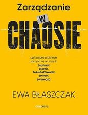 Zdjęcie Zarządzanie w chaosie czyli sukces w biznesie zaczyna się na literę Z: zaufanie, zespół, zaangażowanie, zmiana, zwinność - Bydgoszcz