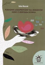Książka Poradnik logopedyczny dla rodziców dzieci z zespołem Downa - zdjęcie 1