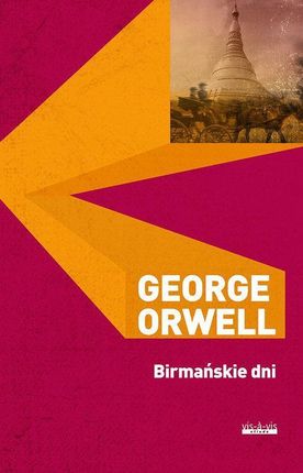George Orwell Dzieła. Birmańskie dni - zdjęcie 2