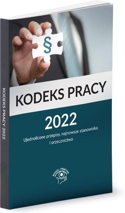 Kodeks Pracy 2022 Ujednolicone Przepisy Najnowsze Stanowiska I