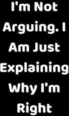 I M Not Arguing I Am Just Explaining Why I M Right Literatura