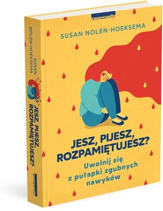Jesz, pijesz, rozpamiętujesz? Uwolnij się z pułapki zgubnych nawyków - zdjęcie 2