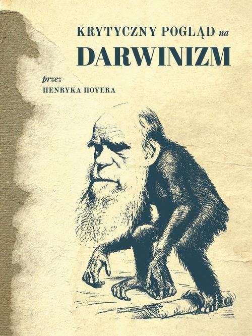 Krytyczny pogląd na darwinizm Ceny i opinie Ceneo pl