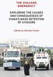 The Xinjiang Emergency: Exploring the Causes and C
