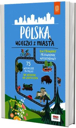 Polska. Ucieczki z miasta. Ilustrowany przewodnik weekendowy - zdjęcie 2