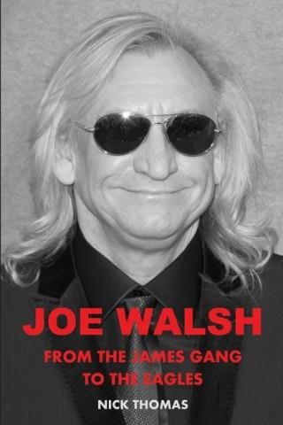 Joe Walsh From The James Gang To The Eagles Literatura Obcoj Zyczna