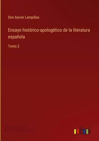 Ensayo histórico apologético de la literatura espa ola Literatura obcojęzyczna Ceny i opinie