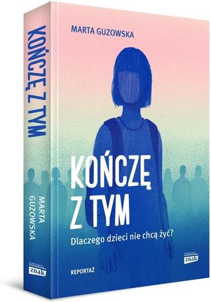 Kończę z tym. Dlaczego dzieci nie chcą żyć? - zdjęcie 2