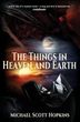 The Things in Heaven and Earth (Hopkins Michael Scott)