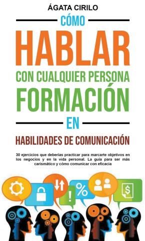 C Mo Hablar Con Cualquier Persona Formaci N En Habilidades De