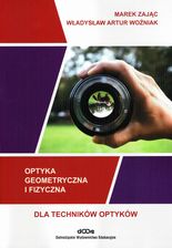 Zdjęcie Optyka geometryczna i fizyczna dla techników optyków. - Toruń