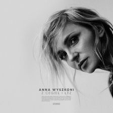 Zdjęcie Anna Wyszkoni: Z cegieł i łez (digipack) [CD] - Elbląg