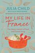 My Life in France: 'exuberant, affectionate and boundlessly charming' New York Times Julia Child
