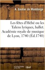 Les fêtes d Hébé ou les Talens lyriques ballet Académie royale de