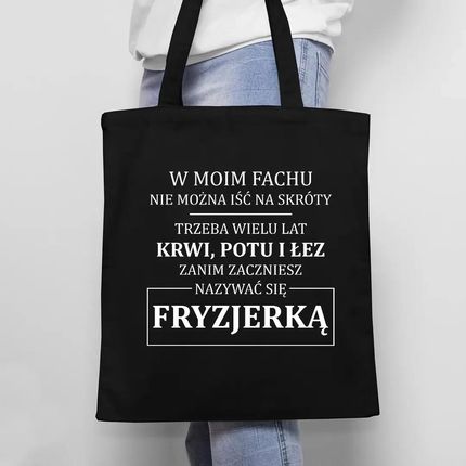 W moim fachu nie można iść na skróty - fryzjerka - torba na prezent dla fryzjerki - zdjęcie 2