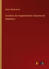 Grundriss Der Vergleichenden Anatomie Der Wirbeltiere Literatura