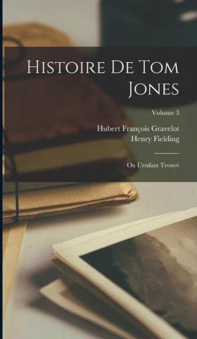 Histoire De Tom Jones Ou L enfant Trouvé Volume 3 Literatura