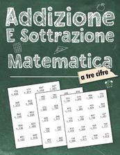 Addizione E Sottrazione Matematica A Tre Cifre Fogli Di Lavoro Sui