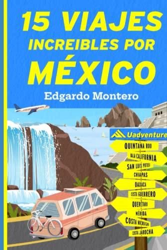 Viajes Incre Bles Por M Xico M Xico Por Carretera Literatura