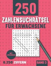 Zahlensuchrätsel für Erwachsene 250 Wortsuchrätsel mit Zahlen für