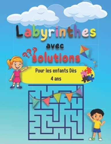 Labyrinthes avec solutions pour les enfants dès 4 ans 22 labyrinthes