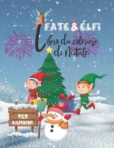 Fate Ed Elfi Libro Da Colorare Di Natale Giardino Segreto Magico