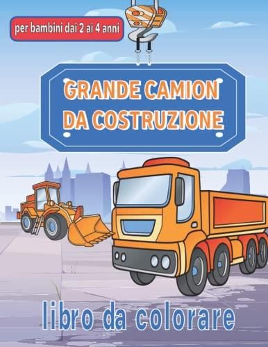 Grande Libro Da Colorare Per Camion Da Costruzione Per Bambini Dai