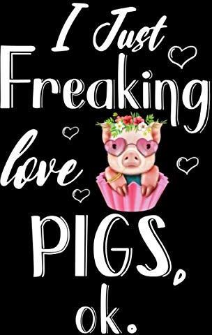 I Just Freaking Love Pigs Ok Journal Pig Journal Notebook Cute Gift