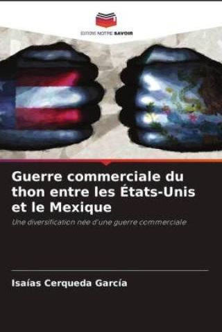 Guerre commerciale du thon entre les États Unis et le Mexique