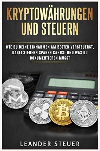 Kryptowährungen und Steuern Wie du deine Einnahmen am besten