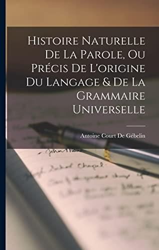 Histoire Naturelle De La Parole Ou Précis De L origine Du Langage De