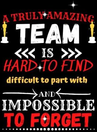 A Truly Amazing Team Is Hard To Find Difficult To Part With And