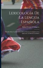 Lexicolog A De La Lengua Espa Ola Estudio Sobre Los Elementos De La