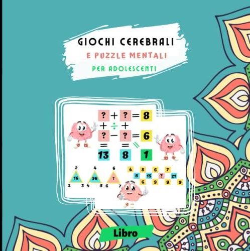 Giochi Cerebrali E Puzzle Mentali Per Adolescenti Libro Di Riempimento