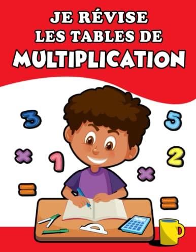 Je R Vise Les Tables De Multiplication Cahier De R Vision Table De