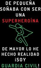 De Peque A So Aba Con Ser Una Superhero Na De Mayor Lo He Hecho