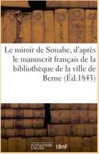 Le Miroir De Souabe D Apr S Le Manuscrit Fran Ais De La Biblioth Que