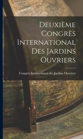 Deuxi Me Congr S International Des Jardins Ouvriers Literatura