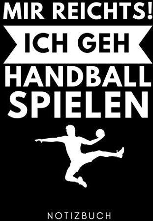 Mir Reichts Ich Geh Handball Spielen Notizbuch A Kalender