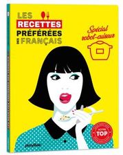 Les Recettes Pr F R Es Des Fran Ais Sp Cial Robot Cuiseur