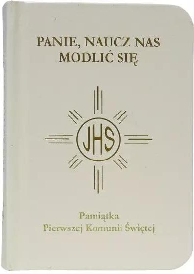 Zdjęcie Wydawnictwo Diecezjalne I Drukarnia W Sa Modlitewnik Pierwsza Komunia Święta Biały Praca Zbiorowa 1491546 - Katowice